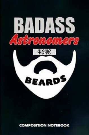 Cover of Badass Astronomers Have Beards