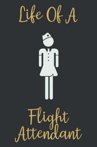 Cover of Life Of A Flight Attendant