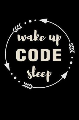 Book cover for Wake Up Code Sleep Gift Notebook for Web Developers