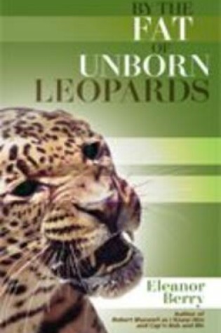 Cover of By the Fat of Unborn Leopards