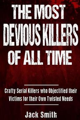 Book cover for The Most Devious Killers of All Time