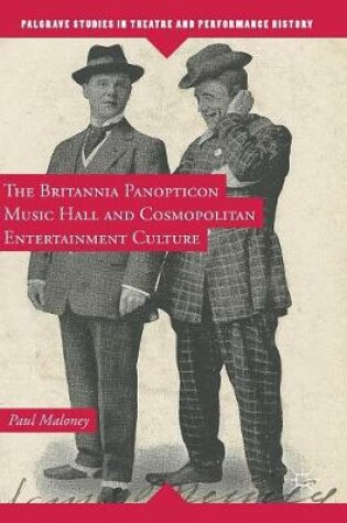 Cover of The Britannia Panopticon Music Hall and Cosmopolitan Entertainment Culture