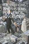 Book cover for Institutions and Systems for Ethical Revolution