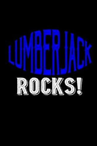 Cover of Lumberjack rocks!