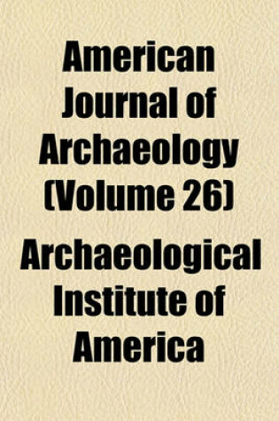 Cover of American Journal of Archaeology (Volume 26)