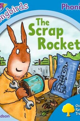 Cover of Oxford Reading Tree Songbirds Phonics: Level 3: The Scrap Rocket