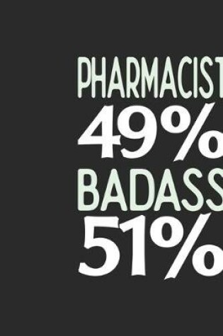 Cover of Pharmacist 49 % BADASS 51 %