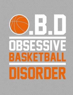 Book cover for Obsessive Basketball Disorder Notebook - 4x4 Quad Ruled