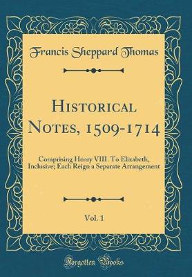 Book cover for Historical Notes, 1509-1714, Vol. 1