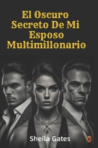 Cover of El Oscuro Secreto De Mi Esposo Multimillonario Volumen 9