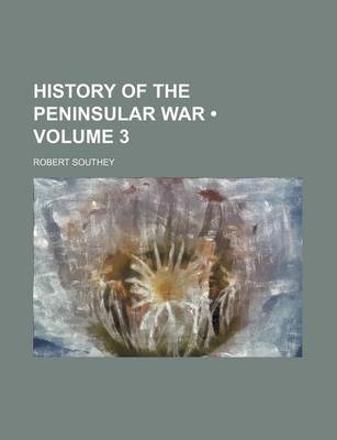 Book cover for History of the Peninsular War (Volume 3)