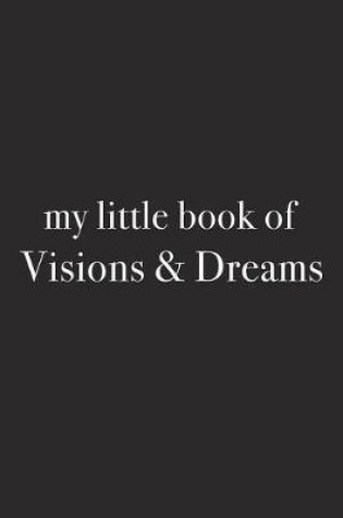 Cover of My Little Book of Visions and Dreams