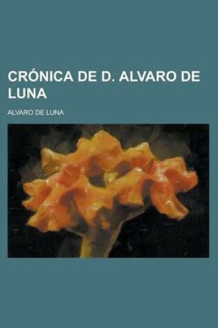 Cover of Cronica de D. Alvaro de Luna