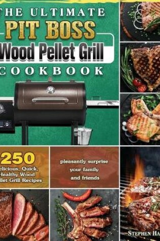 Cover of The Ultimate Pit Boss Wood Pellet Grill Cookbook