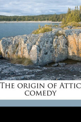 Cover of The Origin of Attic Comedy