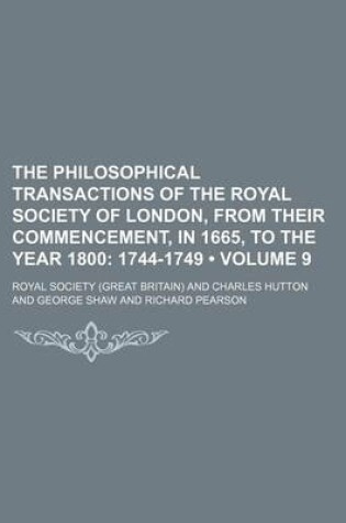 Cover of The Philosophical Transactions of the Royal Society of London, from Their Commencement, in 1665, to the Year 1800 (Volume 9); 1744-1749