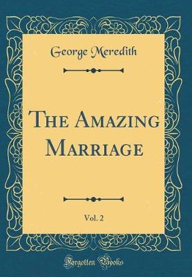 Book cover for The Amazing Marriage, Vol. 2 (Classic Reprint)