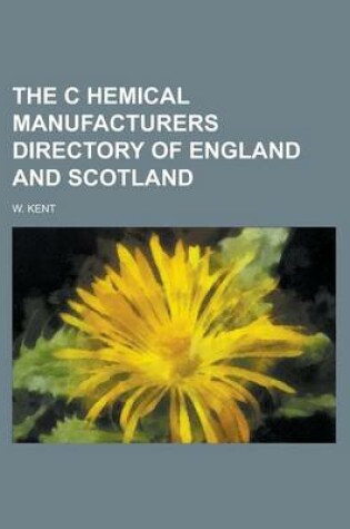 Cover of The C Hemical Manufacturers Directory of England and Scotland