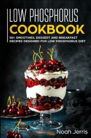 Cover of Low Phosphorus Cookbook