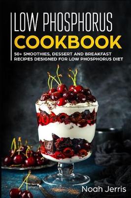 Cover of Low Phosphorus Cookbook