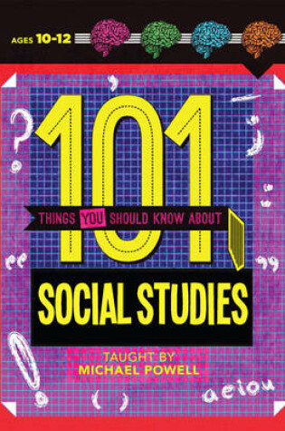 Cover of 101 Things You Should Know About Social Studies