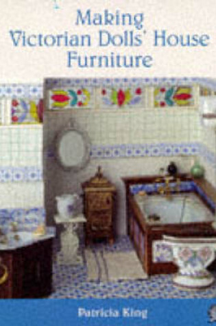 Cover of Making Victorian Dolls' House Furniture