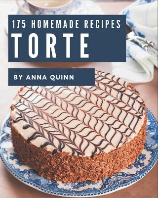 Book cover for 175 Homemade Torte Recipes