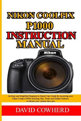 Book cover for Nikon Coolpix P1000 Instructional Manual