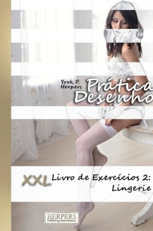 Cover of Prática Desenho - XXL Livro de Exercícios 2