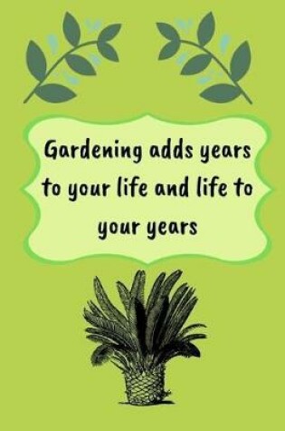 Cover of Gardening adds years to your life and life to your years