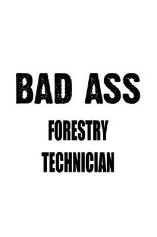 Cover of Bad Ass Forestry Technician