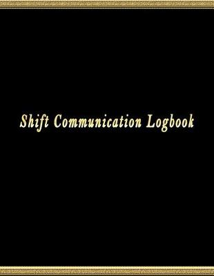 Book cover for Shift Communication Logbook