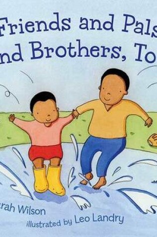 Cover of Friends and Pals and Brothers, Too