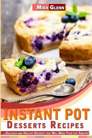 Cover of Instant Pot Desserts Recipes