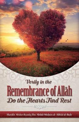 Book cover for Verily in the Remembrance of AllĀh Do the Hearts Find Rest