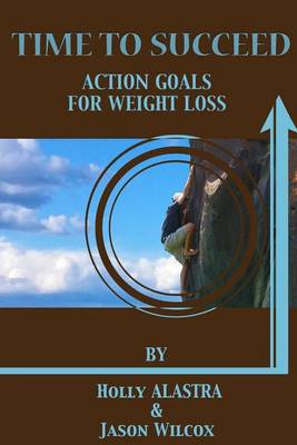 Book cover for Time To Succeed Action Goals for Weight Loss