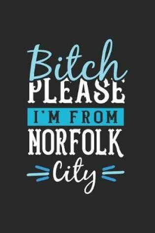 Cover of Bitch Please I'm From Norfolk City