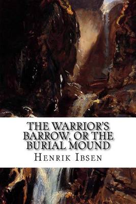 Book cover for The Warrior's Barrow, or the Burial Mound