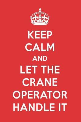 Book cover for Keep Calm and Let the Crane Operator Handle It