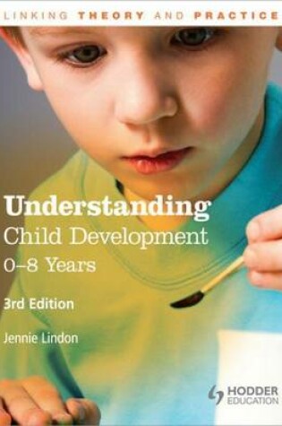 Cover of Understanding Child Development: 0-8 Years, 3rd Edition