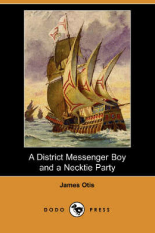 Cover of A District Messenger Boy and a Necktie Party (Dodo Press)