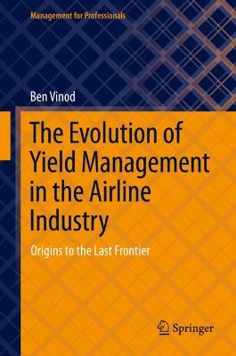 Book cover for The Evolution of Yield Management in the Airline Industry