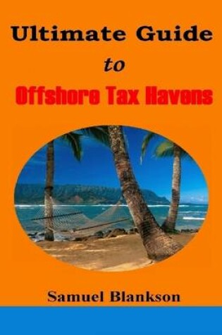 Cover of Ultimate Guide to Offshore Tax Havens