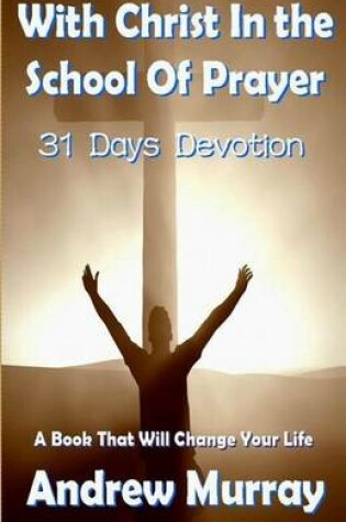 Cover of With Christ in the School of Prayer - 31 Days Devotions