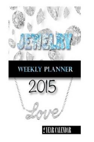 Cover of Jewelry Weekly Planner 2015