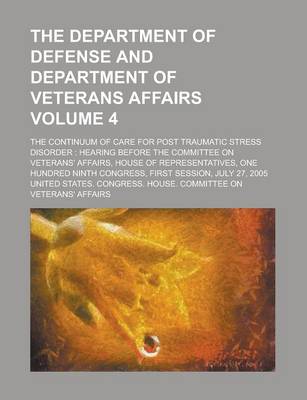 Book cover for The Department of Defense and Department of Veterans Affairs; The Continuum of Care for Post Traumatic Stress Disorder