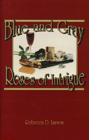 Cover of Blue & Gray Roses of Intrigue