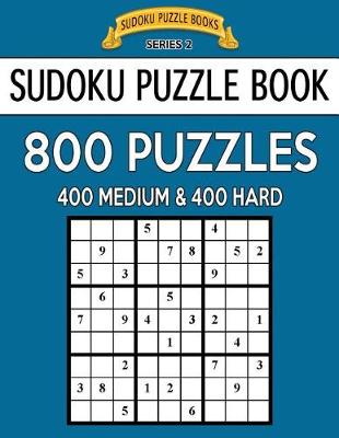 Book cover for Sudoku Puzzle Book, 800 Puzzles, 400 MEDIUM and 400 HARD