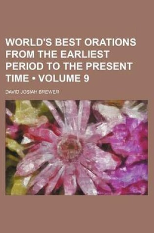 Cover of World's Best Orations from the Earliest Period to the Present Time (Volume 9)