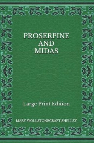 Cover of Proserpine and Midas - Large Print Edition